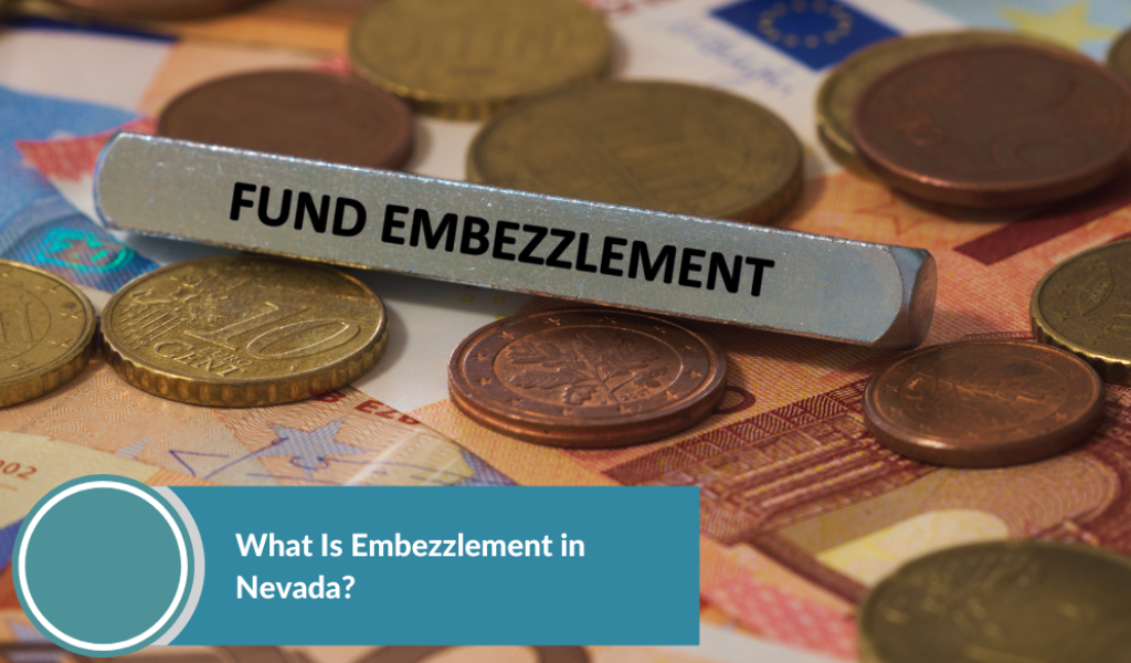 What Is Embezzlement in Nevada?